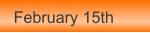 February 15th