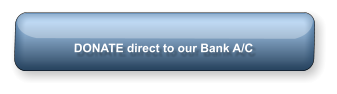 DONATE direct to our Bank A/C